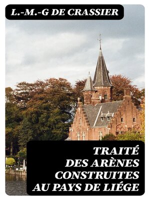 cover image of Traité des Arènes construites au Pays de Liége
